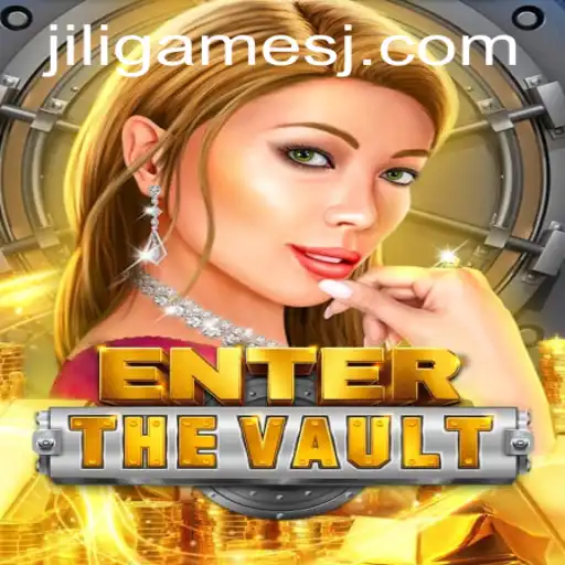 EntertheVault: A Thrilling New Experience in Jili Games